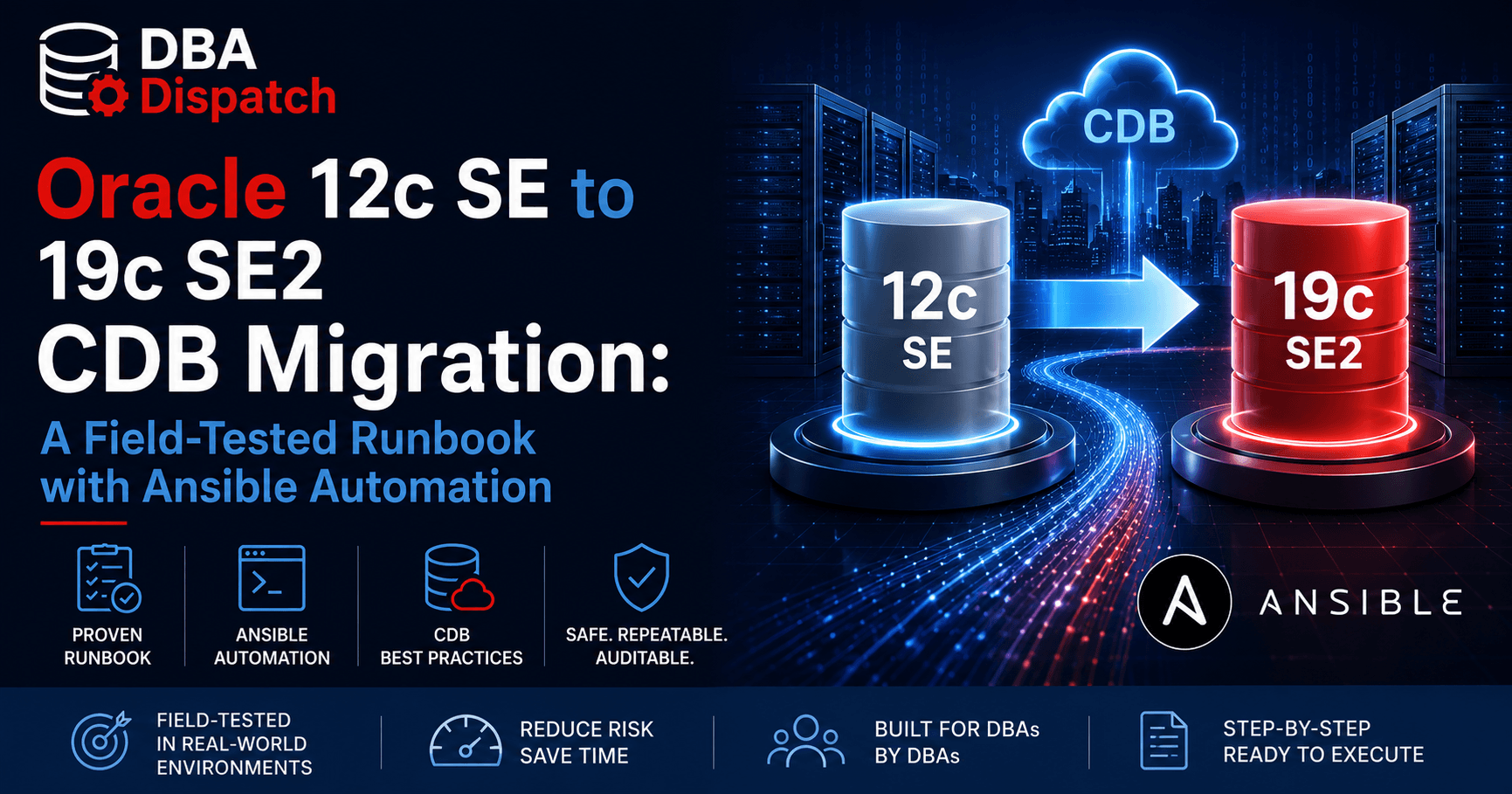 Oracle 12c SE to 19c SE2 CDB Migration: A Field-Tested Runbook with Ansible Automation